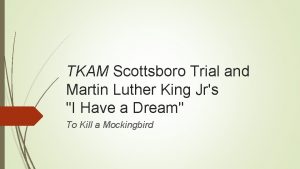 TKAM Scottsboro Trial and Martin Luther King Jrs