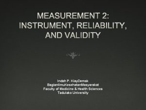 MEASUREMENT 2 INSTRUMENT RELIABILITY AND VALIDITY Indah P
