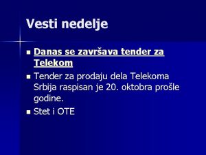 Vesti nedelje Danas se zavrava tender za Telekom