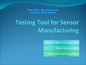 ELG 4135 Electronics III Professor Riadh Habash Testing