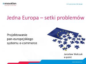 Jedna Europa setki problemw Projektowanie paneuropejskiego systemu ecommerce