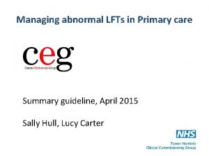 Managing abnormal LFTs in Primary care Summary guideline