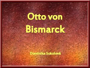 Otto von Bismarck Dominika Sokolov elezn kancelr Otto