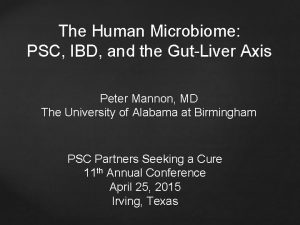 The Human Microbiome PSC IBD and the GutLiver
