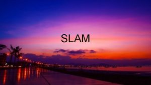SLAM Ltymologie Le mot slam vient de langlais