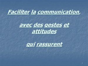 Faciliter la communication avec des gestes et attitudes