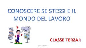 CLASSE TERZA I Patrizia Luna Lidia Varisco 1