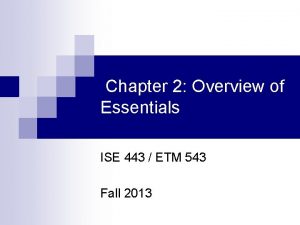 Chapter 2 Overview of Essentials ISE 443 ETM