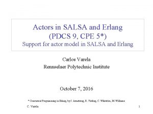 Actors in SALSA and Erlang PDCS 9 CPE
