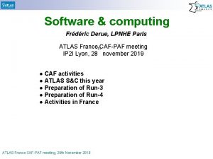 Software computing Frdric Derue LPNHE Paris ATLAS Franceth