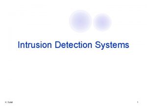 Intrusion Detection Systems K Salah 1 Firewalls are