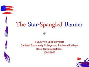 The StarSpangled Banner ESLCivics Special Project Caldwell Community