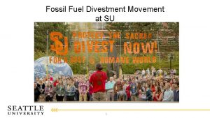 Fossil Fuel Divestment Movement at SU 1 SSA