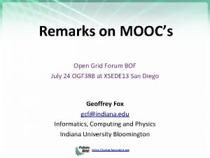 Remarks on MOOCs Open Grid Forum BOF July