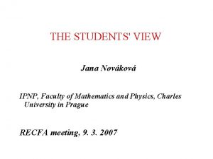 THE STUDENTS VIEW Jana Novkov IPNP Faculty of