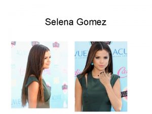 Selena Gomez Selena Gomez Navn Selena Marie Gomez