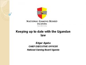Keeping up to date with the Ugandan law