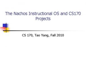 The Nachos Instructional OS and CS 170 Projects