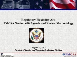 Regulatory Flexibility Act FMCSA Section 610 Agenda and