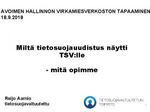 AVOIMEN HALLINNON VIRKAMIESVERKOSTON TAPAAMINEN 18 9 2018 Milt