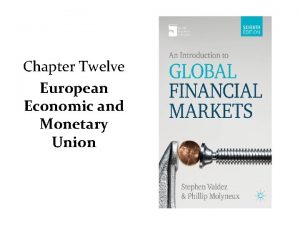 Chapter Twelve European Economic and Monetary Union Early