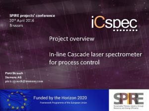 SPIRE projects conference 20 th April 2016 Brussels