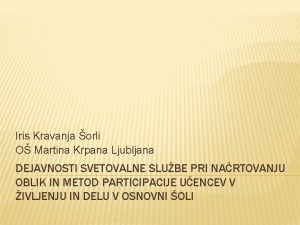 Iris Kravanja orli O Martina Krpana Ljubljana DEJAVNOSTI