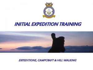 INITIAL EXPEDITION TRAINING EXPEDITIONS CAMPCRAFT HILL WALKING 1