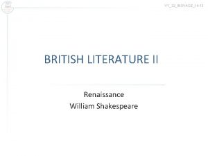 VY32INOVACE14 13 BRITISH LITERATURE II Renaissance William Shakespeare