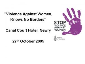 Violence Against Women Knows No Borders Canal Court