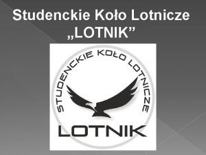 Studenckie Koo Lotnicze LOTNIK Ramowy program dziaania Rozbudzenie