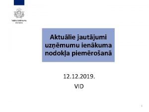 Aktulie jautjumi uzmumu ienkuma nodoka piemroan 12 2019