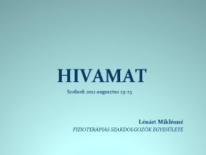 HIVAMAT Szolnok 2012 augusztus 23 25 Lnrt Miklsn