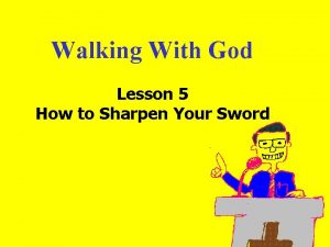 Walking With God Lesson 5 How to Sharpen