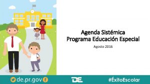 Agenda Sistmica Programa Educacin Especial Agosto 2016 Agenda