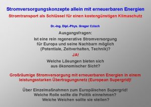 Stromversorgungskonzepte allein mit erneuerbaren Energien Stromtransport als Schlssel