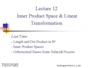 Lecture 12 Inner Product Space Linear Transformation Last