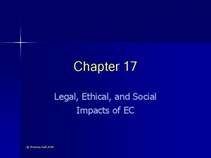 Chapter 17 Legal Ethical and Social Impacts of