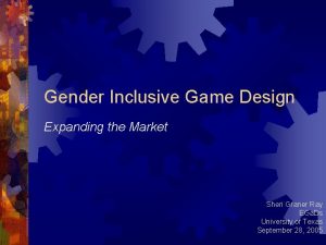 Gender Inclusive Game Design Expanding the Market Sheri