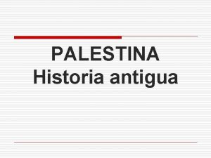 PALESTINA Historia antigua PALESTINA EN EL 3000 AC