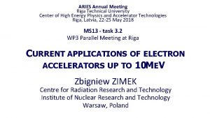 ARIES Annual Meeting Riga Technical University Center of