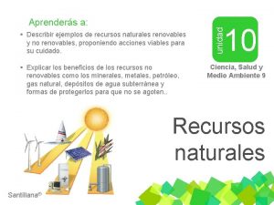 Describir ejemplos de recursos naturales renovables y no