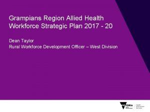 Grampians Region Allied Health Workforce Strategic Plan 2017