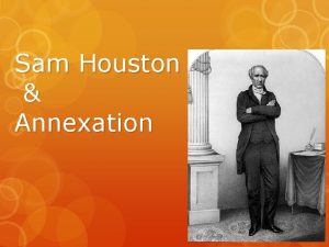 Sam Houston Annexation Election of 1841 Houston beat