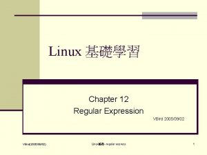 Linux Chapter 12 Regular Expression VBird 20050902 VBird20050902