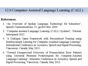 12 0 ComputerAssisted Language Learning CALL References 1