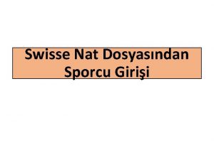 Swisse Nat Dosyasndan Sporcu Girii Sporcu gir seilir