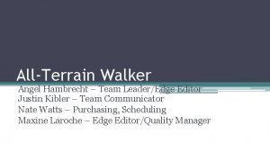 AllTerrain Walker Angel Hambrecht Team LeaderEdge Editor Justin