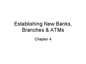 Establishing New Banks Branches ATMs Chapter 4 Federal