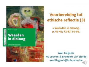Voorbereiding tot ethische reflectie 3 Waarden in dialoog